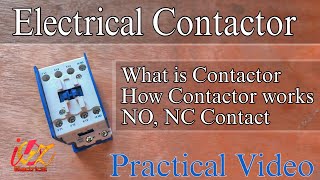 What is Electrical Contactor How Contactor works Partical video  NO NC explained in detail [upl. by Ettennig]