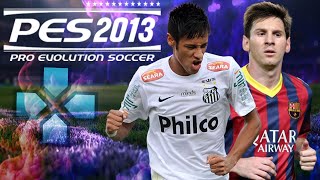 PES 2013 PPSSPP CAMERA PS4 REALISTIC GRAPHICS  SANTOS FC VS BARCELONA [upl. by Sheffy337]