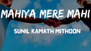 Mahiya mere Mahi lYRICS Sunil Kamath  SLOWED  REVERB [upl. by Roose]