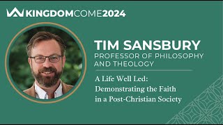 Tim Sansbury  A Life Well Led Demonstrating the Faith in a PostChristian Society [upl. by Bac]