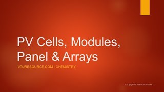 PV Cells Modules Panel amp Arrays [upl. by Atte]