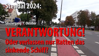 Verantwortung Oder verlassen nur Ratten das sinkende Schiff  Spaziergang in Stendal 07102024 [upl. by Eedak]