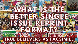 What is the Better Single Issue Comic Reprint Format  True Believers vs Facsimile  MN Comic Geek [upl. by Naicad]