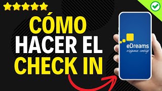 ✅️ Cómo Hacer Check in en eDreams ✅️ [upl. by Ayital808]