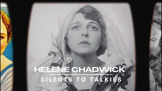 SILENTS TO TALKIES Episode 42 HELENE CHADWICK [upl. by Tnilf]