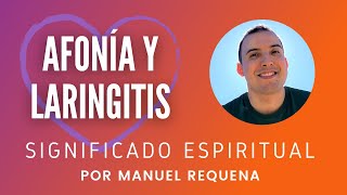 Afonía y laringitis Significado espiritual  por Manuel Requena [upl. by Brandea254]