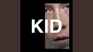 Kid [upl. by Arbed]