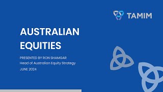 TAMIM Australian Equities Webinar Presentation June 2024 [upl. by Idihsar]