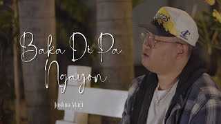 BAKA DI PA NGAYON  Joshua Mari  Official Music Video [upl. by Litch]