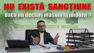 Daca nu declari masina la impozit NU EXISTA SANCTIUNE [upl. by Arne]