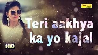 Sapna Super Hit Song Teri Aakhya Ka Yo Kajal  Lyrics Video  New Haryanvi Song 2018  Sonotek [upl. by Conlon]