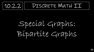 Discrete Math II  1022 Special Graphs Bipartite Graphs [upl. by Shay]