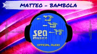 Matteo Milazzo  Bambola  Official Audio [upl. by Eilyah]