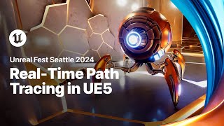 RealTime Path Tracing in Unreal Engine 5  Unreal Fest 2024 [upl. by Bessie11]