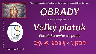 29 3 2024  Priamy prenos obradov  VEĽKÝ PIATOK  1500 hod Svätá omša LIVE [upl. by Irotal]