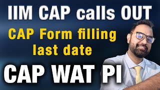 IIM CAP calls OUT  CAP Form filling last date  CAP WAT PI [upl. by Neerol]