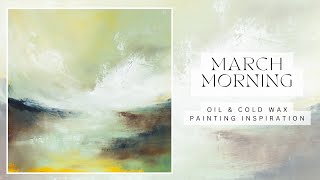 March morning oil and cold wax painting inspiration relaxing no narration [upl. by Gonzalez]