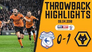 Two missed stoppage time penalties  Cardiff 01 Wolves  2018 Throwback highlights [upl. by Jennica]