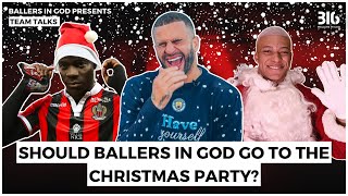 Should Ballers In God Go To The Christmas Party  BIG Team Talks Ep 5 [upl. by Noicnecsa]