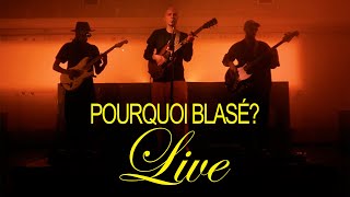 Blasé  Pourquoi Blasé Live at La Caserne Paris Official Video [upl. by Nitin]