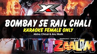 Bombay Se Rail Chali Karaoke  Female Only   Akshay Kumar  Alisha Chinai Anu Malik  Zaalim 1994 [upl. by Reivazx]