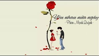 Yêu nhau nữa ngày  Phan Mạnh Quỳnh  Lyric [upl. by Gweneth896]