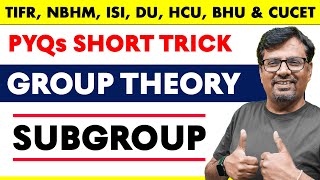 Number of Subgroup PYQs With Short Trick  Group Theory  BHU CUCET HCU TIFR NBHM ISI DU [upl. by Mireielle]