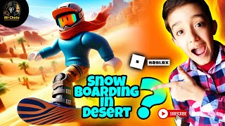 🏂🌵 Snow Boarding In Desert Shred the Sands of Roblox 🏜️❄️ [upl. by Hagood121]