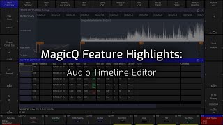 MagicQ Features Videos Audio Timeline Editor [upl. by Nalliuq645]