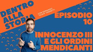 Innocenzo III e gli ordini mendicanti Dentro alla storia episodio 10 [upl. by Lorne]