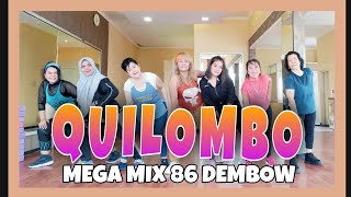 QUILOMBO  ZUMBA  MEGA MIX 86  DEMBOW [upl. by Enoryt794]