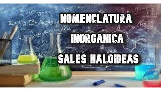 NOMENCLATURA INORGANICA SALES HALOIDEAS [upl. by Angle323]