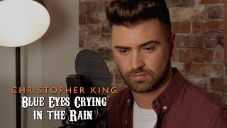 Christopher King  Blue Eyes Crying In The Rain Acoustic  WIllie Nelson Cover [upl. by Juana]