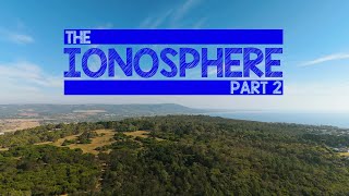 The Ionosphere Part 2 [upl. by Attiuqihc]