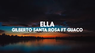 Ella  Gilberto Santa Rosa ft Guaco letra [upl. by Hitoshi]