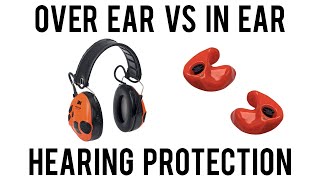 Over Ear VS In Ear Hearing Protection [upl. by Asilrahc]