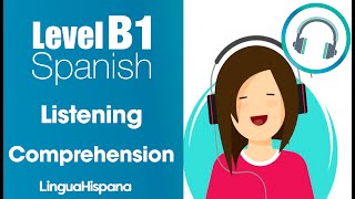 👂🏻 SPANISH LISTENING B1 Listening Comprehension [upl. by Atima]