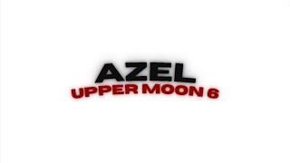 Demon fall Upper Moon 6 AZEL MV [upl. by Asamot]