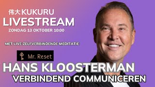 🧏 Verbindend Communiceren 🗝️  Mr Reset  Hans Kloosterman 💫  KUKURU Livestream [upl. by Mert530]