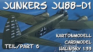 JU88D1  Part6  Kartonmodell  cardboard model  133 papercraft [upl. by Eniamrehs]