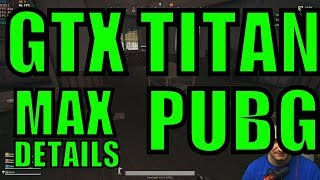 GTX Titan PUBG Gameplay Test MAX DETAILS [upl. by Arrac]