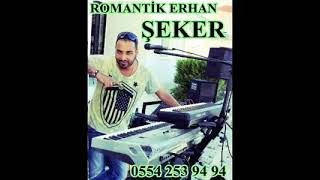 ROMANTİK ERHAN ŞEKER [upl. by Cormack658]