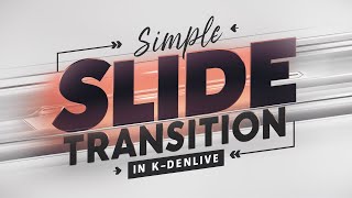 KDENLIVE Creating a Simple common Slide Transition [upl. by Dang235]