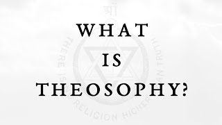 What is Theosophy [upl. by Mikkel]