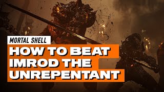 How To Beat IMROD THE UNREPENTANT 👹 In Mortal Shell  Boss Monument Of Ash Dungeon  Full Guide [upl. by Rocco]