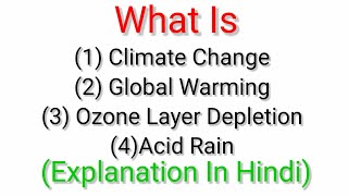 What Is Climate Change  Global Warming  Ozone Layer Depletion  Acid Rain  Explanation In Hindi [upl. by Ledarf]