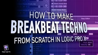 Making a Techno Breakbeat in Logic Pro X [upl. by Damahom78]