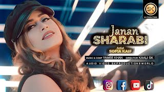 Janan Sharabi by Sofia Kaif  New Pashto پشتو Song 2024  Official HD Video by SK Productions [upl. by Stace]