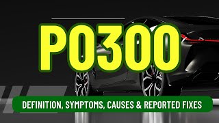 P0300  Definition Symptoms Causes and Possible Fixes [upl. by Panta]