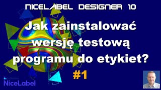 NiceLabel Designer01 Jak zainstalować wersję próbną trial na 30 dni Odcinek 1 [upl. by Kcinemod]